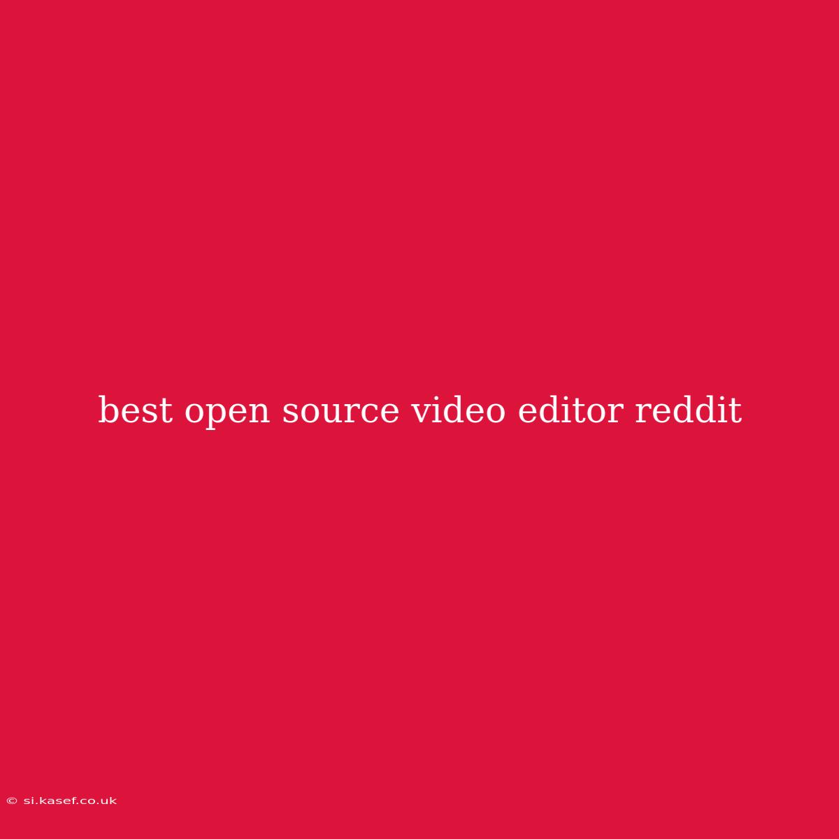 Best Open Source Video Editor Reddit