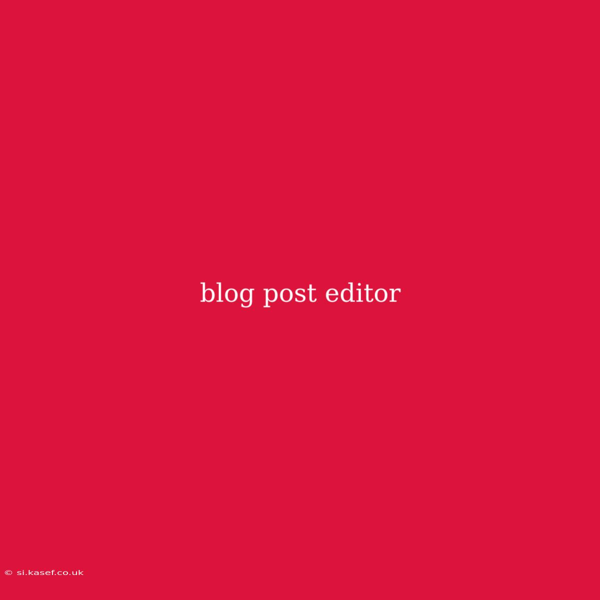 Blog Post Editor