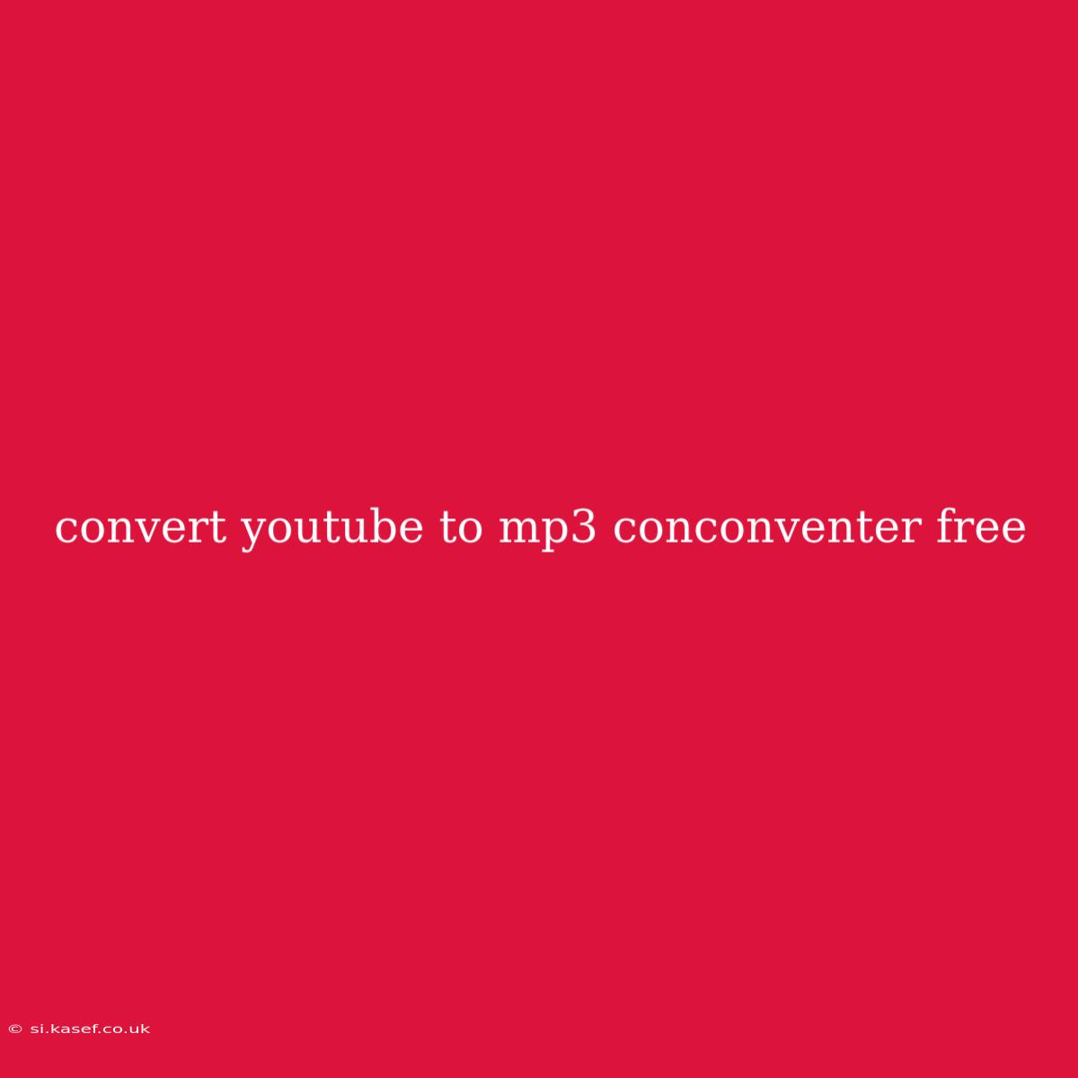 Convert Youtube To Mp3 Conconventer Free