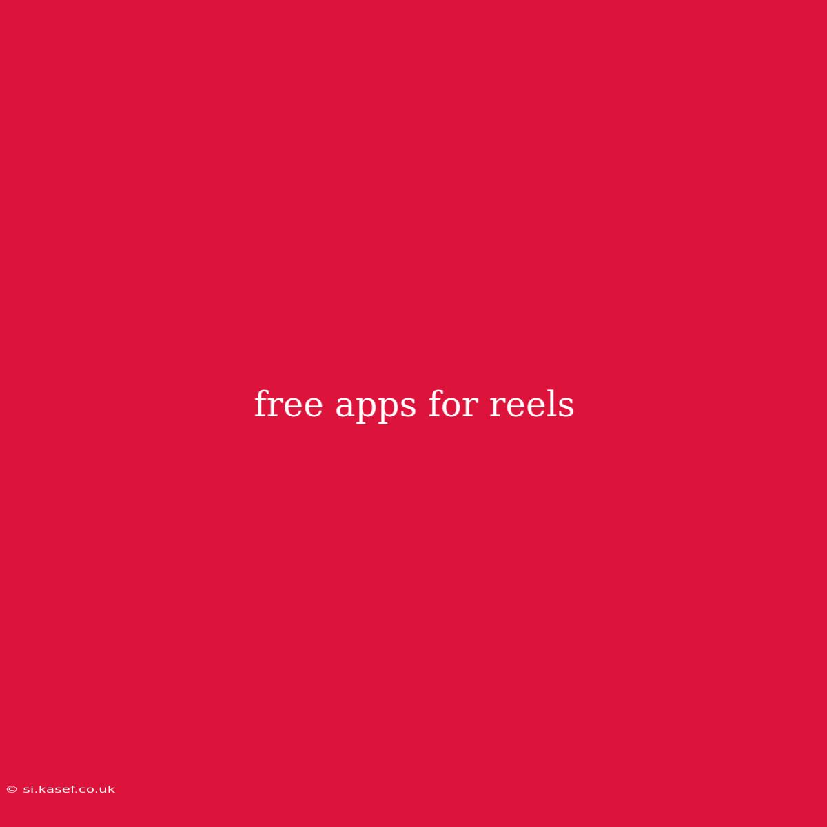 Free Apps For Reels