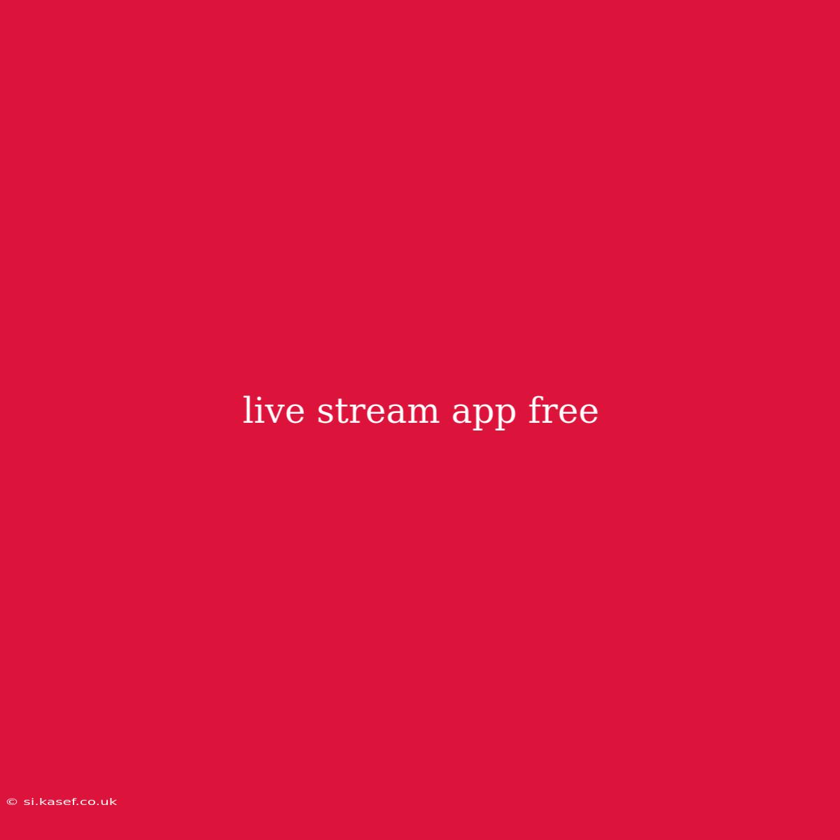 Live Stream App Free