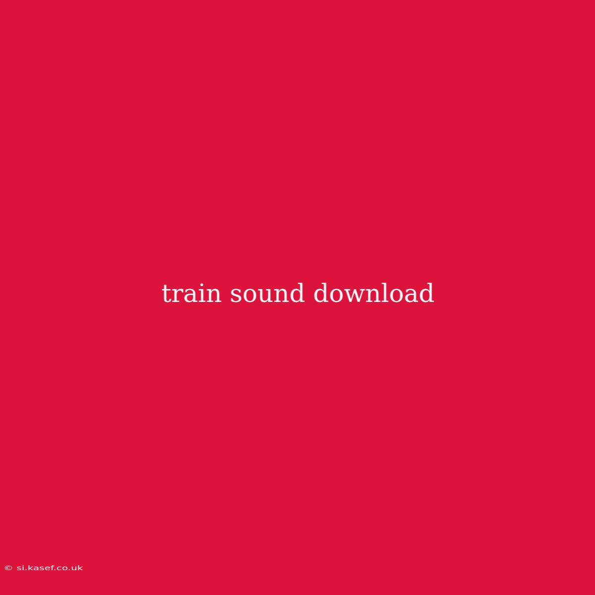 Train Sound Download