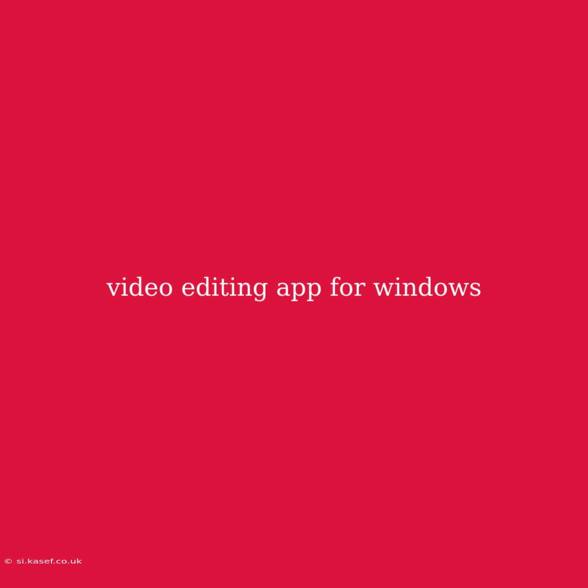 Video Editing App For Windows