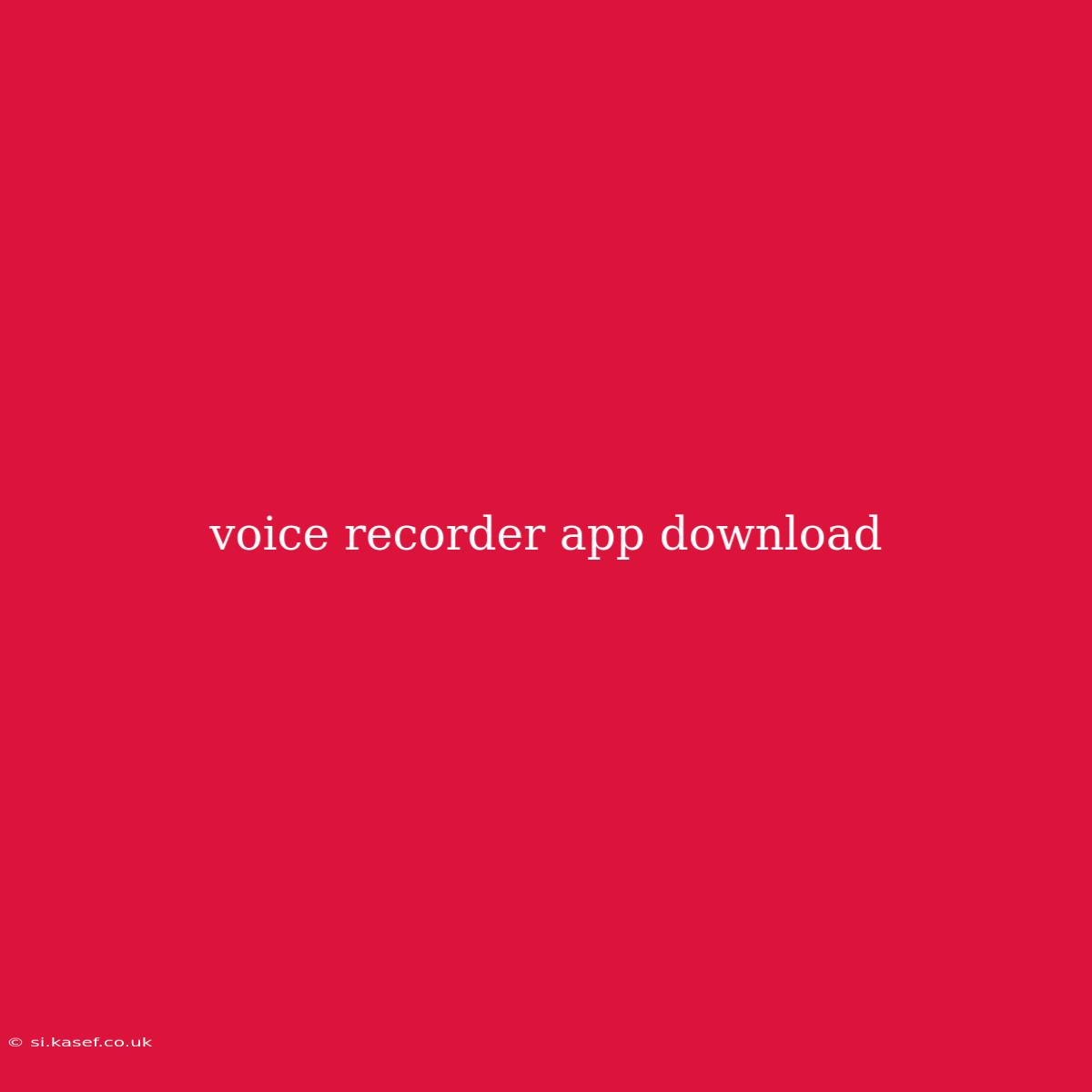 Voice Recorder App Download