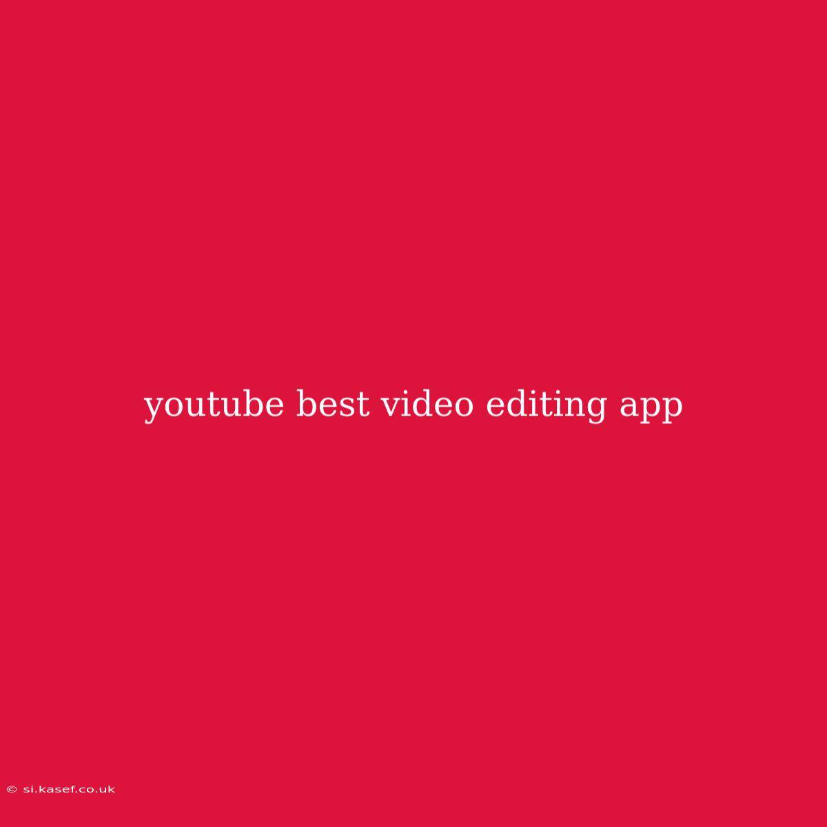 Youtube Best Video Editing App
