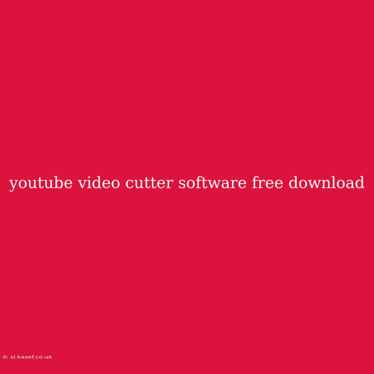 Youtube Video Cutter Software Free Download